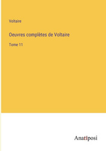 Oeuvres Complètes De Voltaire: Tome 11 (French Edition) Oeuvres Complètes De Voltaire: Tome 11 (French Edition)