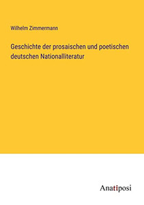 Geschichte Der Prosaischen Und Poetischen Deutschen Nationalliteratur (German Edition) Geschichte Der Prosaischen Und Poetischen Deutschen Nationalliteratur (German Edition)