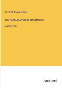 Der Homöopathische Hausfreund: Zweiter Theil (German Edition) Der Homöopathische Hausfreund: Zweiter Theil (German Edition)