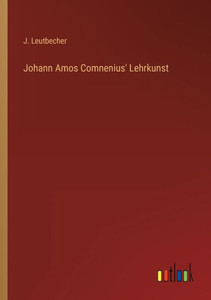 Johann Amos Comnenius' Lehrkunst (German Edition) Johann Amos Comnenius' Lehrkunst (German Edition)