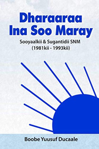 "Dharaaraa Ina Soo Maray (Somali Edition) "Dharaaraa Ina Soo Maray (Somali Edition)