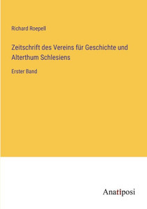 Zeitschrift Des Vereins Für Geschichte Und Alterthum Schlesiens: Erster Band (German Edition) Zeitschrift Des Vereins Für Geschichte Und Alterthum Schlesiens: Erster Band (German Edition)