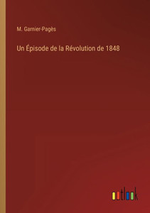 Un Épisode De La Révolution De 1848 (French Edition) Un Épisode De La Révolution De 1848 (French Edition)