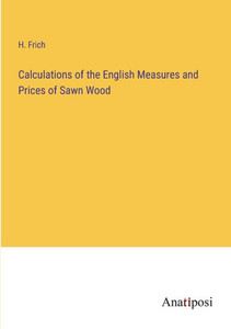 Calculations Of The English Measures And Prices Of Sawn Wood Calculations Of The English Measures And Prices Of Sawn Wood