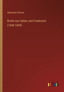 Briefe Aus Italien Und Frankreich (1848-1849) (German Edition) Briefe Aus Italien Und Frankreich (1848-1849) (German Edition)
