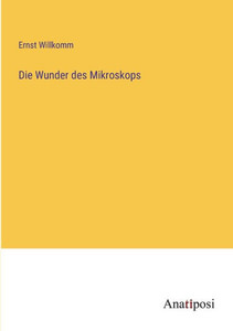 Die Wunder Des Mikroskops (German Edition)