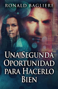 Una Segunda Oportunidad Para Hacerlo Bien (Spanish Edition)