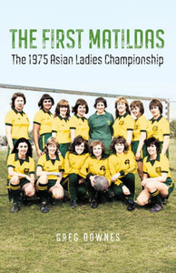 The First Matildas: The 1975 Asian Ladies Championship