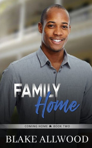 Family Home: A Sweet Contemporary Gay Romance (The Coming Home Series) Family Home: A Sweet Contemporary Gay Romance (The Coming Home Series)