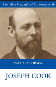 Joseph Cook (Australian Biographical Monographs 19) Joseph Cook (Australian Biographical Monographs 19)