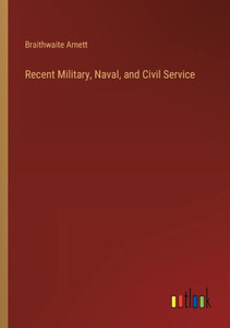 Recent Military, Naval, And Civil Service