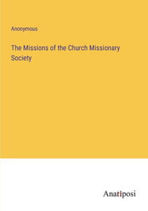 The Missions Of The Church Missionary Society