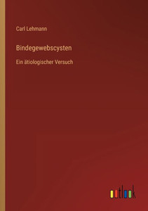 Bindegewebscysten: Ein Ätiologischer Versuch (German Edition) Bindegewebscysten: Ein Ätiologischer Versuch (German Edition)
