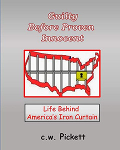 Guilty Before Proven Innocent: Life behind America's Iron Curtain