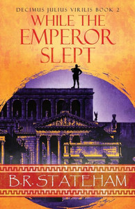 While The Emperor Slept (Decimus Julius Virilis)