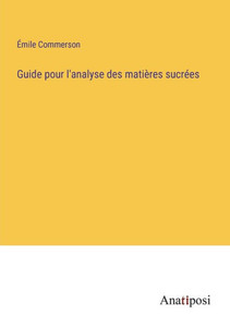 Guide Pour L'Analyse Des Matières Sucrées (French Edition) Guide Pour L'Analyse Des Matières Sucrées (French Edition)