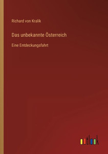 Das Unbekannte Österreich: Eine Entdeckungsfahrt (German Edition)