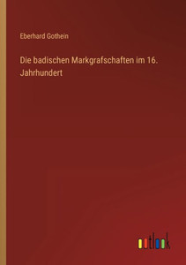 Die Badischen Markgrafschaften Im 16. Jahrhundert (German Edition)