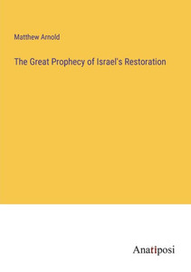 The Great Prophecy Of Israel's Restoration