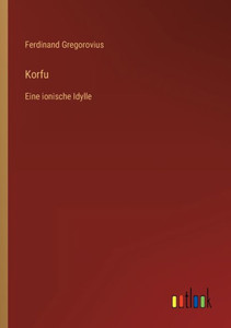Korfu: Eine Ionische Idylle (German Edition)