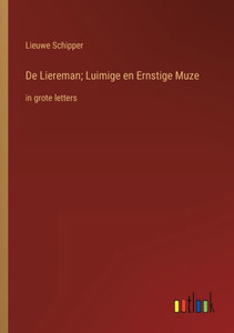 De Liereman; Luimige En Ernstige Muze: In Grote Letters (Dutch Edition) De Liereman; Luimige En Ernstige Muze: In Grote Letters (Dutch Edition)