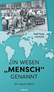 Ein Wesen "Mensch" Genannt: Ein Neuer Start (German Edition)