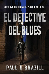 El Detective Del Blues (Serie Las Historias De Peter Ord) (Spanish Edition)