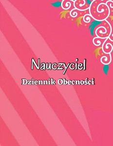 Dzienna Ksiega Obecnosci: Ksiega Rekordów Klasowych, Prezenty Dla Nauczycieli. Ksiazka Rejestru Obecnosci (Polish Edition) Dzienna Ksiega Obecnosci: Ksiega Rekordów Klasowych, Prezenty Dla Nauczycieli. Ksiazka Rejestru Obecnosci (Polish Edition)