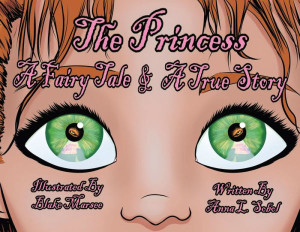 The Princess: A Fairy Tale & A True Story The Princess: A Fairy Tale & A True Story