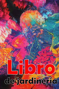 Libro De Jardinería: Regalo Perfecto Para Los Amantes De La Jardinería Jardinera Diaria De Interior Y Exterior Para Principiantes Y Ávidos Jardineros, ... Flores, Frutas Y Verduras (Spanish Edition) Libro De Jardinería: Regalo Perfecto Para Los Amantes De La Jardinería Jardinera Diaria De Interior Y Exterior Para Principiantes Y Ávidos Jardineros, ... Flores, Frutas Y Verduras (Spanish Edition)