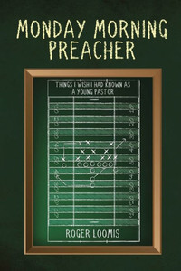 Monday Morning Preacher: Things I Wish I Had Known As A Young Pastor Monday Morning Preacher: Things I Wish I Had Known As A Young Pastor
