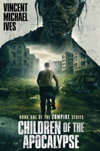 Children Of The Apocalypse: Book One Of The Zompire Series Children Of The Apocalypse: Book One Of The Zompire Series