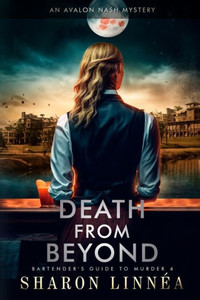 Death From Beyond: An Avalon Nash Mystery (Bartenders Guide To Murder)
