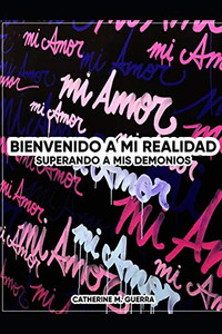 Bienvenido a mi Realidad: Superando a mis demonios (Spanish Edition)