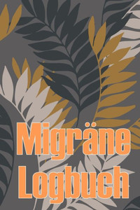 Migräne-Logbuch: Professionelles, Detailliertes Protokoll Für Alle Ihre Migräne Und Schweren Kopfschmerzen - Verfolgung Von Kopfschmerzauslösern, ... Zur Schmerzlinderung (German Edition) Migräne-Logbuch: Professionelles, Detailliertes Protokoll Für Alle Ihre Migräne Und Schweren Kopfschmerzen - Verfolgung Von Kopfschmerzauslösern, ... Zur Schmerzlinderung (German Edition)