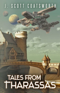 Tales From Tharassas: Tharassas Cycle Book 0 (The Tharassas Cycle)