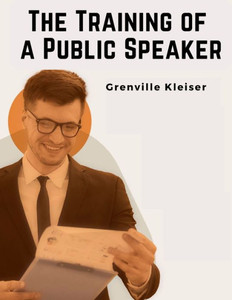 The Training Of A Public Speaker The Training Of A Public Speaker