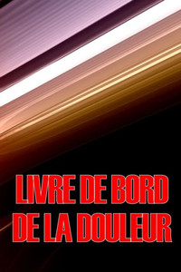 Livre De Bord De La Douleur: Livre De Bord Élégant Et Simple À Utiliser Pour Enregistrer La Date, L'Énergie, L'Activité, Le Sommeil, Le Niveau/La Zone ... L'Heure, Les Symptômes (French Edition)