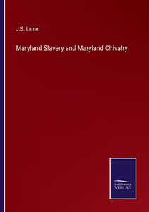 Maryland Slavery And Maryland Chivalry