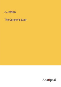 The Coroner's Court The Coroner's Court