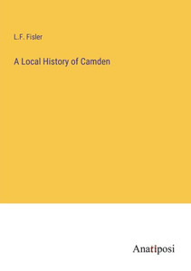A Local History Of Camden A Local History Of Camden