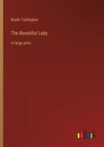 The Beautiful Lady: In Large Print The Beautiful Lady: In Large Print