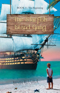 The Starfish Island Gang: The Beginning The Starfish Island Gang: The Beginning