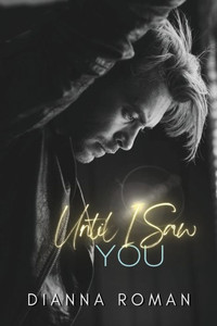 Until I Saw You Until I Saw You