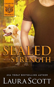 Sealed With Strength: A Christian K9 Suspense (Called To Protect)