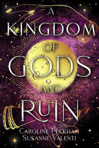 A Kingdom Of Gods And Ruin (A Game Of Malice And Greed) A Kingdom Of Gods And Ruin (A Game Of Malice And Greed)