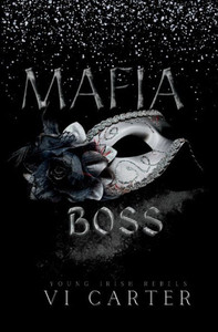 Mafia Boss: Dark Irish Mafia Romance (Young Irish Rebels) Mafia Boss: Dark Irish Mafia Romance (Young Irish Rebels)
