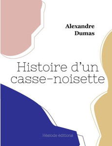 Histoire D'Un Casse-Noisette (French Edition)