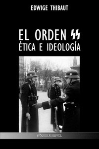 El Orden Ss: Ética E Ideología (Spanish Edition)