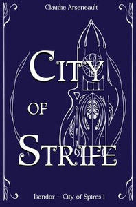 City Of Strife: An Isandor Novel (City Of Spires) City Of Strife: An Isandor Novel (City Of Spires)